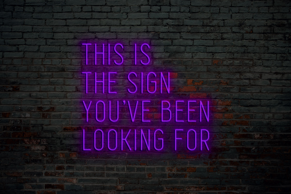 This is the sign you've been looking for NEONs.co.uk